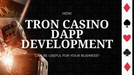 How TRON Casino Dapp Development can be Useful for your Business?