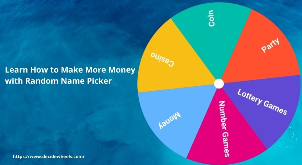 Learn How to Make More Money with Random Name Picker